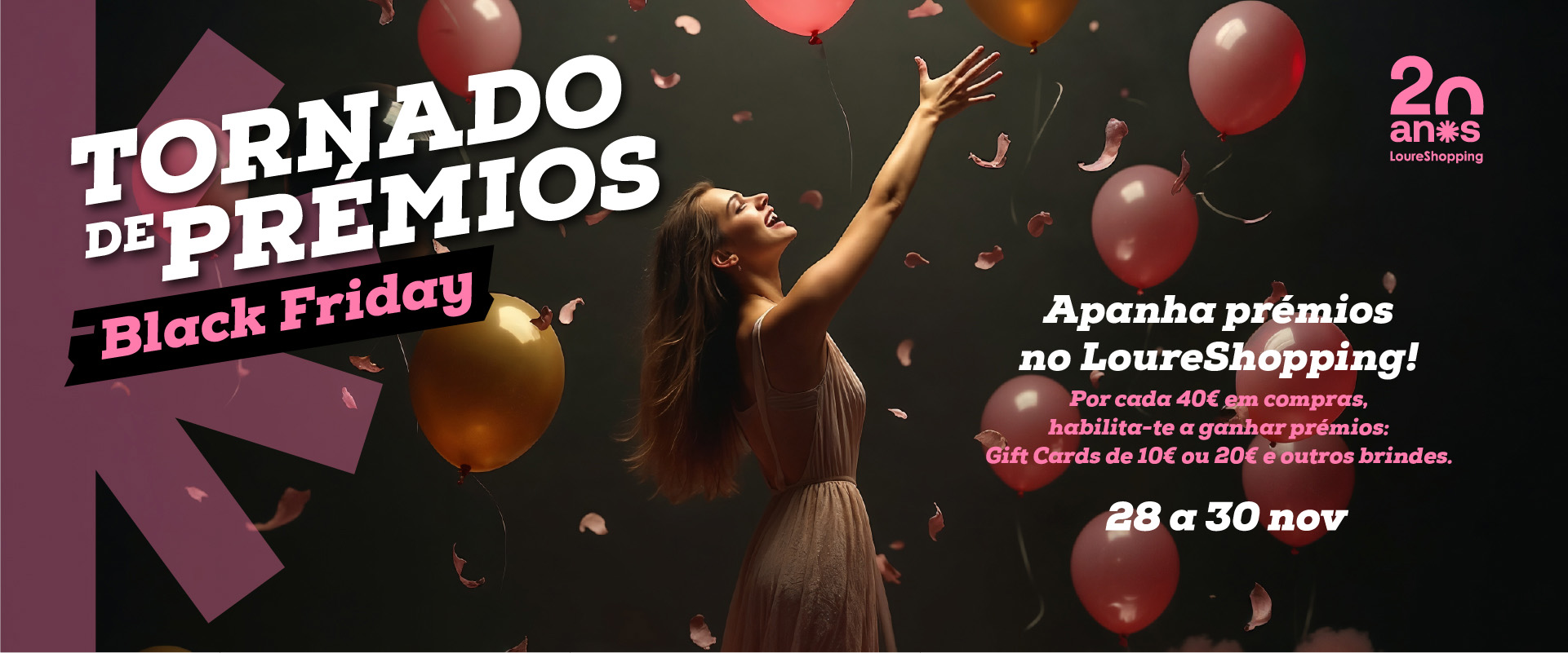 TORNADO DE PRÉMIOS: A BLACK FRIDAY MAIS DIVERTIDA ESTÁ NO  LOURESHOPPING!