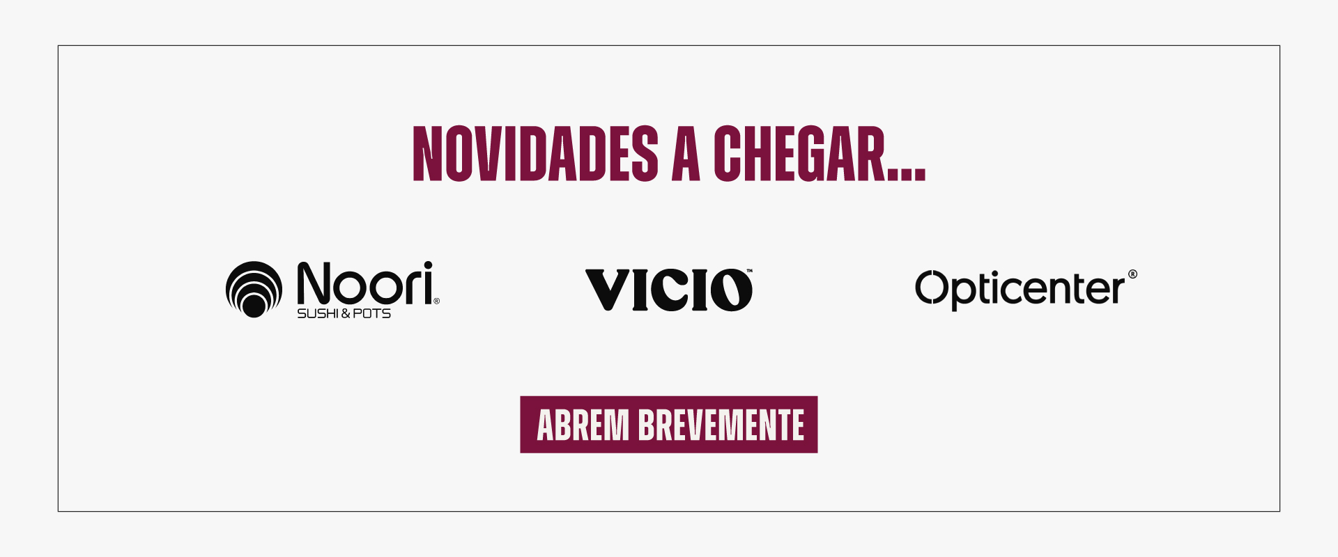 Novas lojas a chegar!